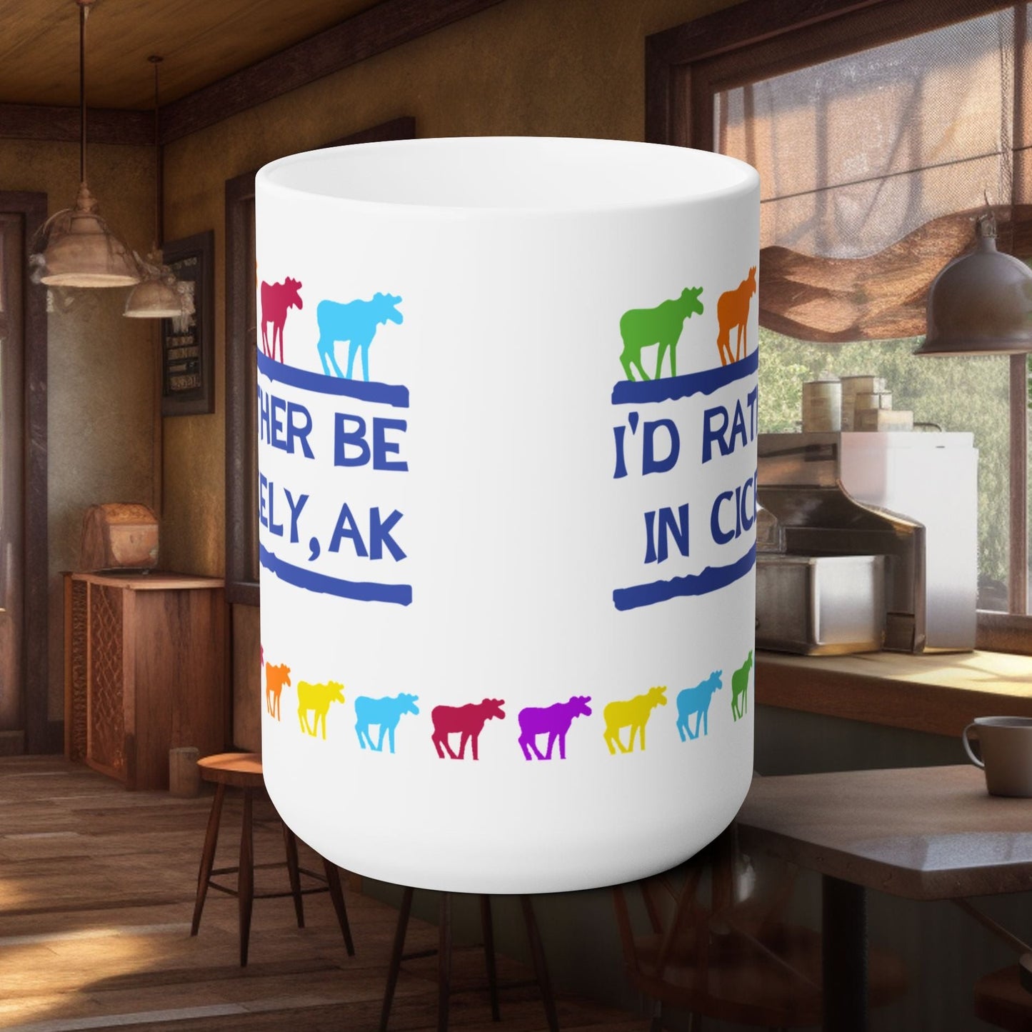 Northern Exposure Inspired "I'd Rather Be in Cicely, AK" Mug – Rainbow Moose Edition