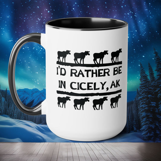 "I'd Rather Be in Cicely, AK" – Northern Exposure Inspired Mug