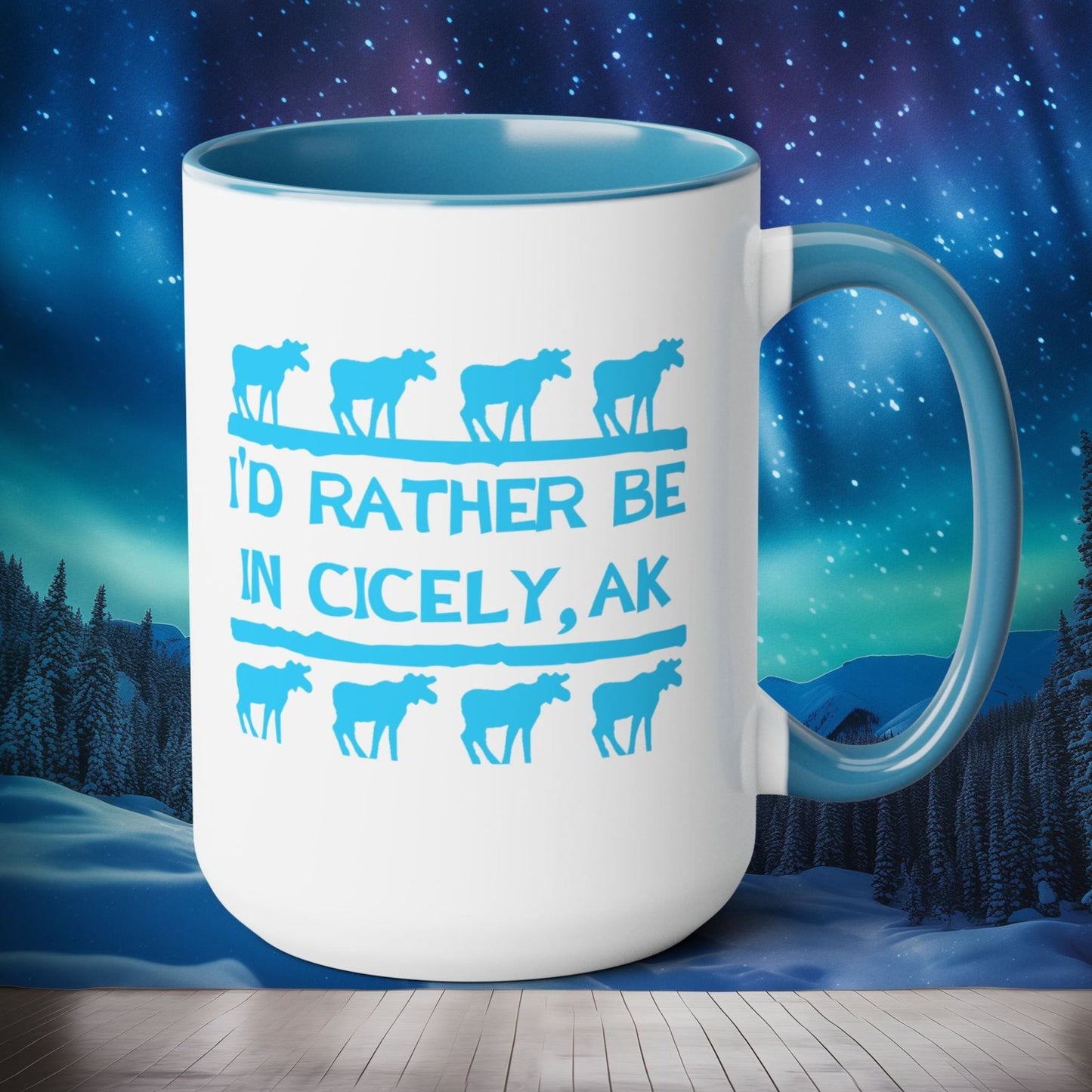 "I'd Rather Be in Cicely, AK" – Northern Exposure Inspired Mug