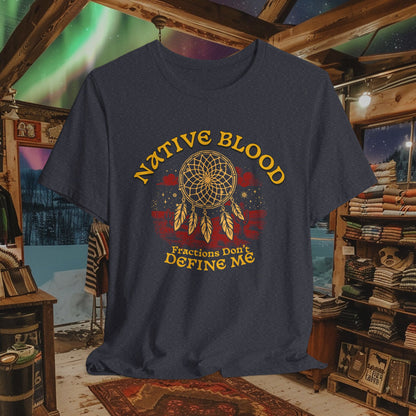 Native Blood T-Shirt - "Fractions Don’t Define Me" | Empowering Indigenous Identity