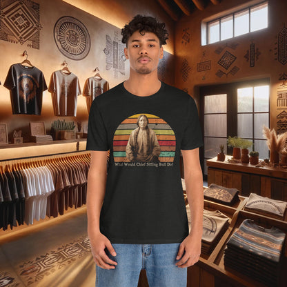 What Would Chief Sitting Bull Do? T-Shirt - Vintage Native American Heritage Design