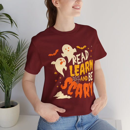 Read, Learn, and Be Scary Halloween T-Shirt - Fun Classroom & Teacher Apparel for Spooky Season