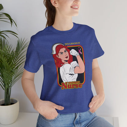 Oncology Nurse T-Shirt - "We Can Do It" | Empowering Cancer Care Apparel