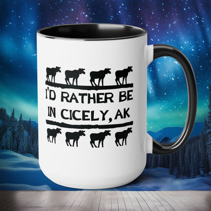 "I'd Rather Be in Cicely, AK" – Northern Exposure Inspired Mug