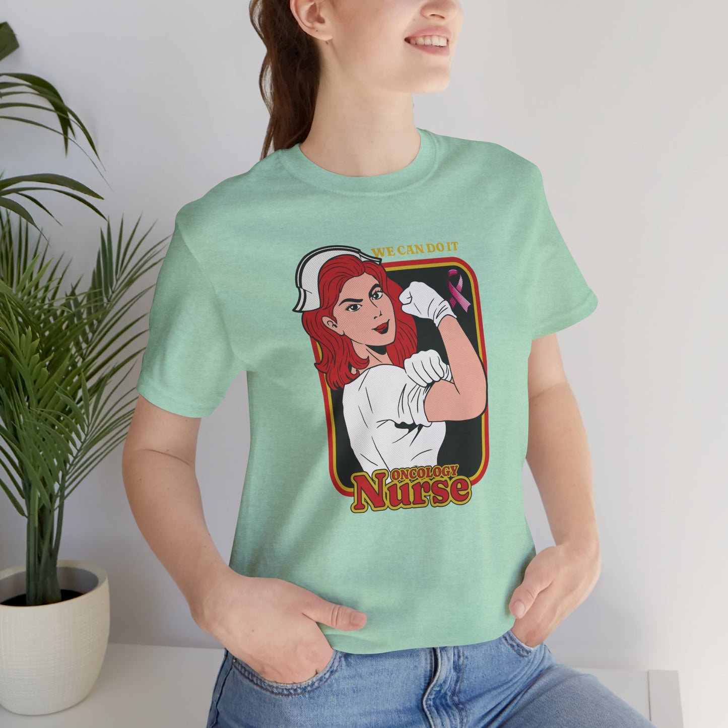 Oncology Nurse T-Shirt - "We Can Do It" | Empowering Cancer Care Apparel