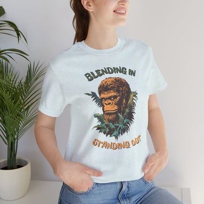 Funny Bigfoot T-Shirt - "Blending In & Standing Out"