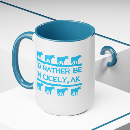 "I'd Rather Be in Cicely, AK" – Northern Exposure Inspired Mug