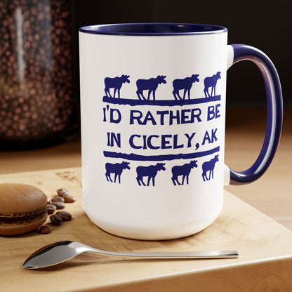 "I'd Rather Be in Cicely, AK" – Northern Exposure Inspired Mug