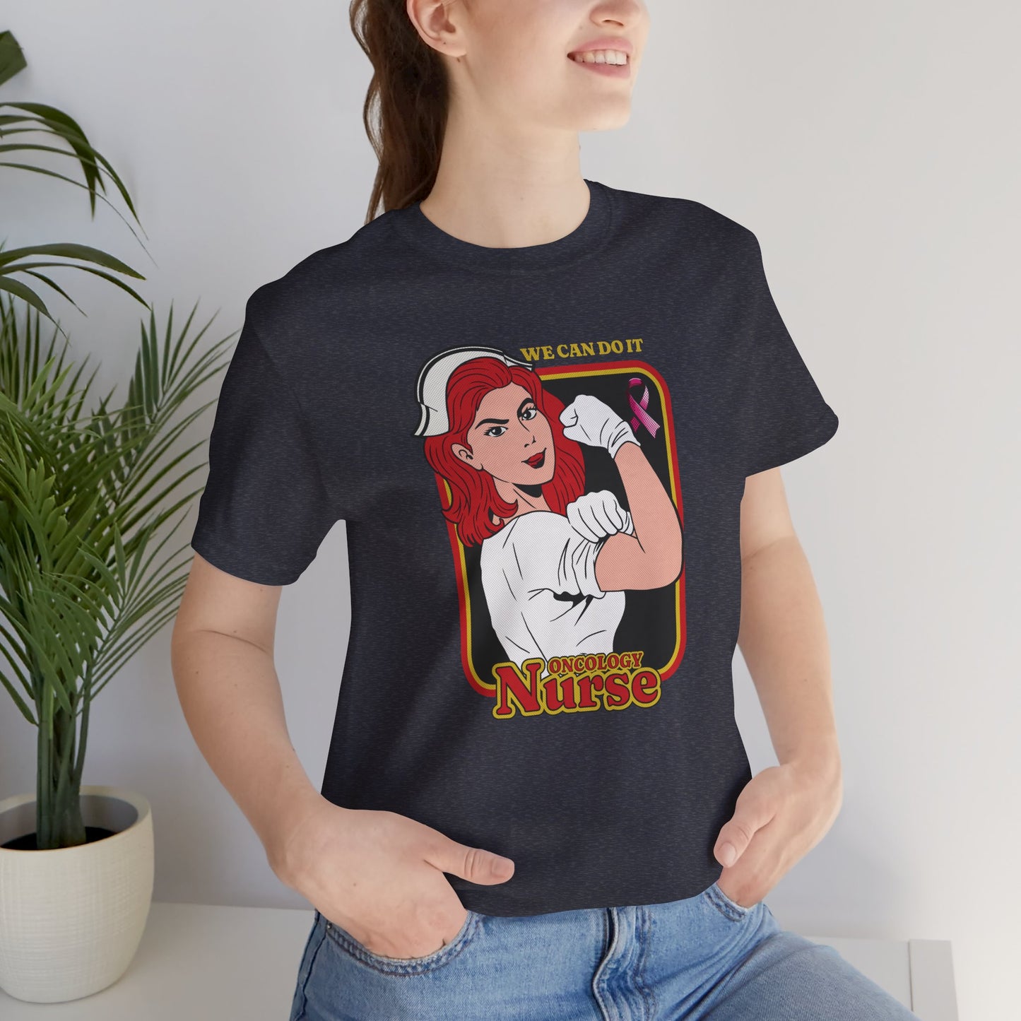 Oncology Nurse T-Shirt - "We Can Do It" | Empowering Cancer Care Apparel