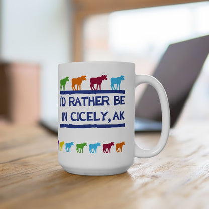 Northern Exposure Inspired "I'd Rather Be in Cicely, AK" Mug – Rainbow Moose Edition