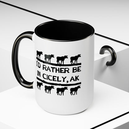 "I'd Rather Be in Cicely, AK" – Northern Exposure Inspired Mug