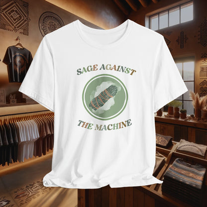 Sage Against The Machine T-Shirt - Native American Smudging Ritual & Spiritual Cleansing