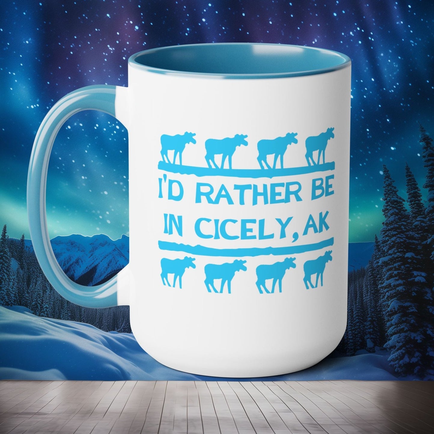 "I'd Rather Be in Cicely, AK" – Northern Exposure Inspired Mug