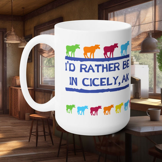 Northern Exposure Inspired "I'd Rather Be in Cicely, AK" Mug – Rainbow Moose Edition