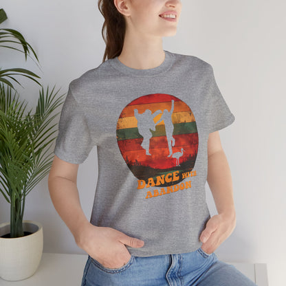'Dance with Abandon' T-Shirt - Northern Exposure Inspired Graphic Tee