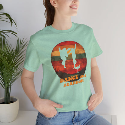 'Dance with Abandon' T-Shirt - Northern Exposure Inspired Graphic Tee
